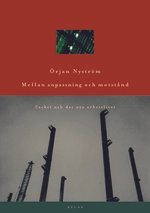 Mellan anpassning och motstånd; Örjan Nyström; 2001