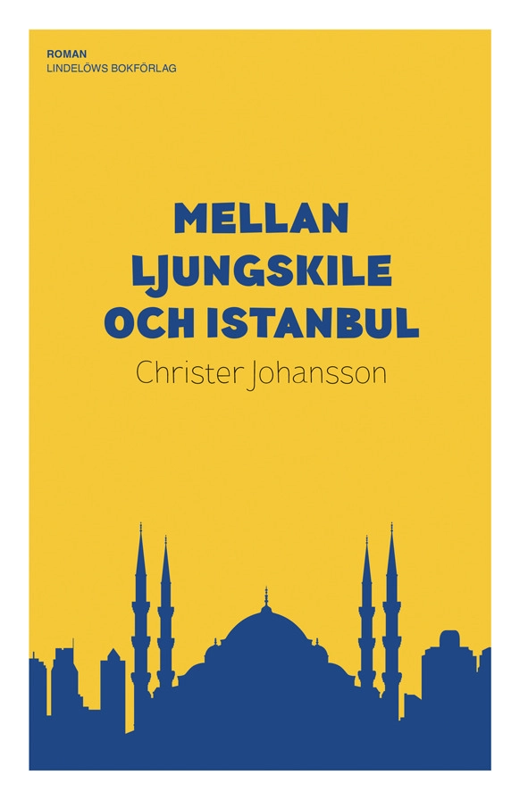 Mellan Ljungskile och Istanbul; Christer Johansson; 2026