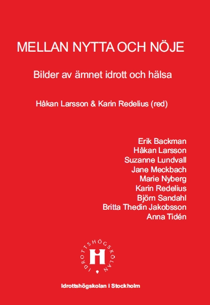 Mellan nytta och nöje; Håkan Larsson, Karin Redelius (red); 2004