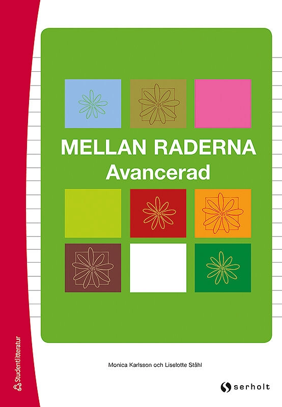 Mellan raderna - avancerad; Monica Karlsson, Liselotte Ståhl; 2015