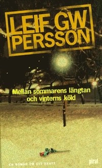 Mellan sommarens längtan och vinterns köld; Leif G. W. Persson; 2003