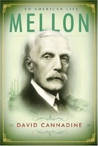 Mellon : an American life; David Cannadine; 2006