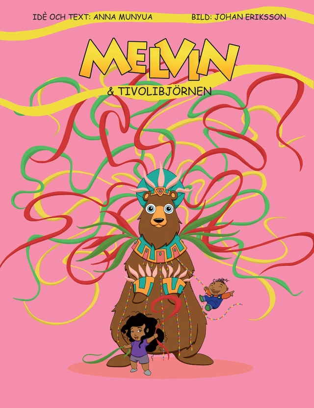 Melvin och Tivolibjörnen; Anna Munyua, Johan Eriksson; 2018