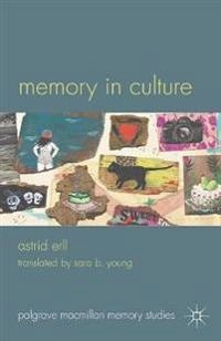 Memory in culture; Astrid. Erll; 2011