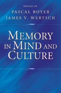 Memory in mind and culture; Pascal Boyer, James V Wertsch; 2009
