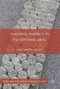 Memory matters in transitional Peru; Margarita. Saona; 2014