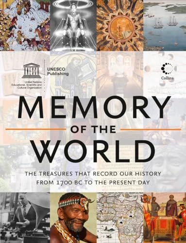 Memory of the world : [the treasures that record our history from 1700 BC to the present day]; UNESCO; 2012