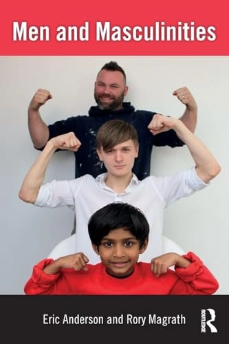 Men and Masculinities; Eric Anderson, Rory Magrath; 2019
