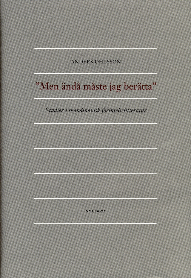 Men ändå måste jag berätta : Studier i skandinavisk förintelselitteratur; Anders Ohlsson; 2002
