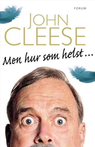 Men hur som helst ...; John Cleese; 2015