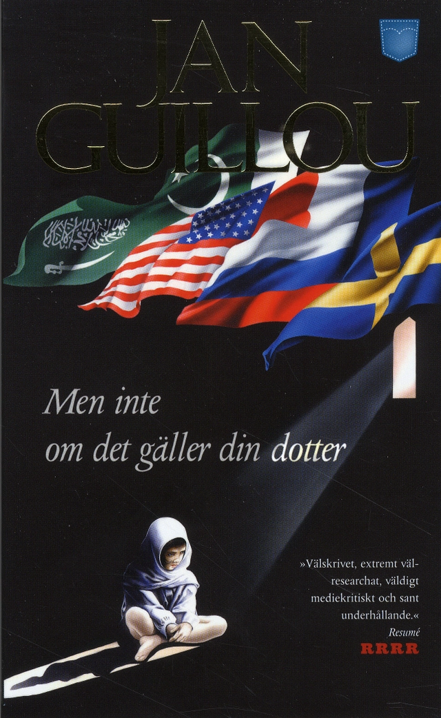 Men inte om det gäller din dotter; Jan Guillou; 2009