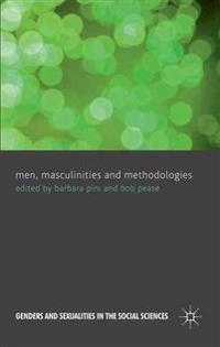 Men, masculinities and methodologies; Barbara Pini; 2013