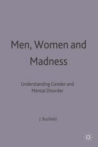 Men, women and madness : understanding gender and mental disorder; Joan Busfield; 1996