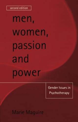 Men, women, passion, and power : gender issues in psychotherapy; Marie Maguire; 2004
