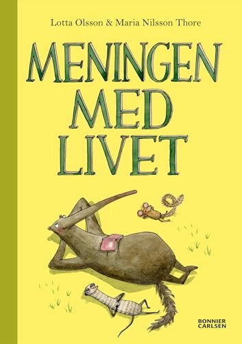 Meningen med livet; Lotta Olsson; 2013