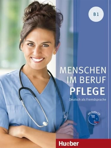 Menschen im Beruf - Pflege: B1Menschen im Beruf - Pflege, Valeska HagnerMenschen im Beruf; Valeska Hagner