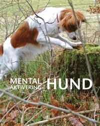 Mental aktivering för din hund; Charlotte Swanstein; 2009