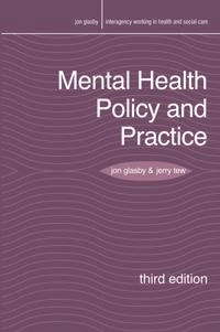 Mental health policy and practice [Elektronisk resurs]; Jon Glasby, Jerry Tew, Jon Glasby, Jerry Tew; 2015
