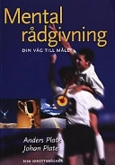 Mental rådgivning : din väg till målet; Anders Plate; 2001