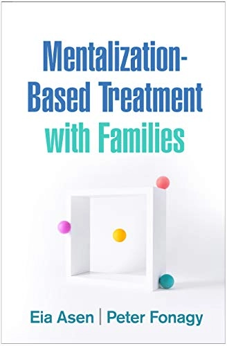 Mentalization-based treatment with families; Eia Asen; 2021