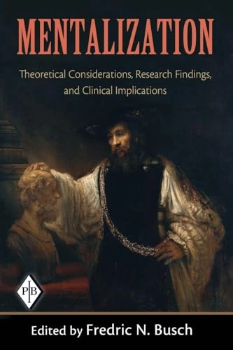 Mentalization : theoretical considerations, research findings, and clinical implications; Fredric Busch; 2008