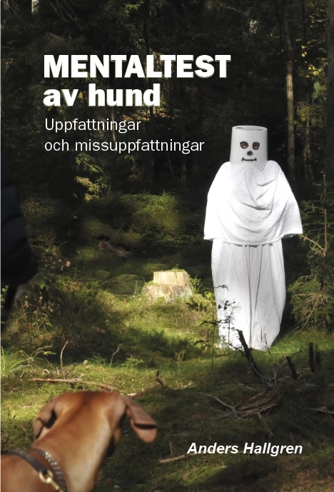 Mentaltest av hund : uppfattningar och missuppfattningar; Anders Hallgren; 2017