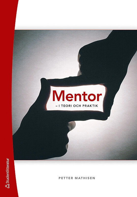 Mentor : i teori och praktik; Petter Mathisen; 2009