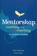 Mentorskap, coaching och co-coaching : en praktisk handbok; John Steinberg; 2004