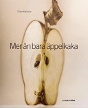 Mer än bara äppelkaka; Claes Karlsson; 2004