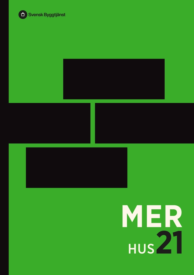 MER Hus 21 : mät- och ersättningsregler för husbyggnadsarbeten; Svensk byggtjänst; 2021