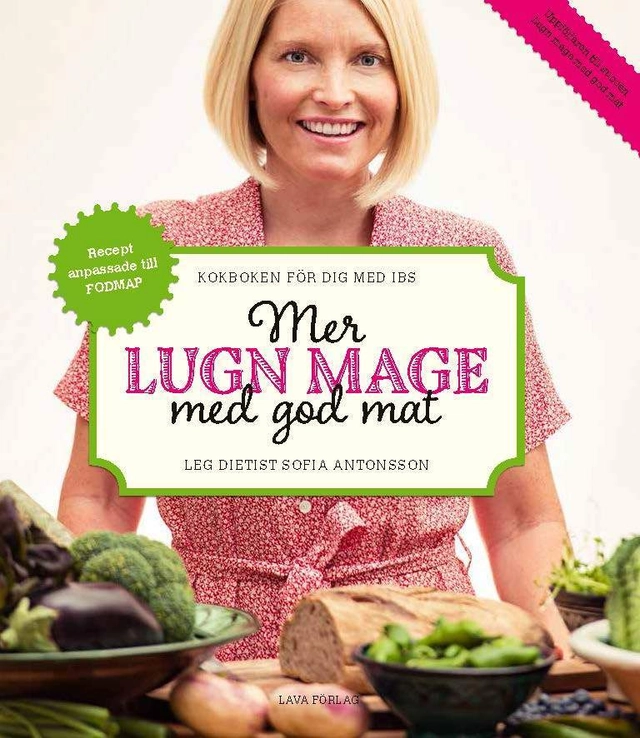 Mer lugn mage med god mat : kokboken för dig med IBS; Sofia Antonsson; 2014