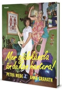 Mer självkänsla än du kan hantera!; Petra Mede, Anna Granath; 2008