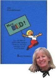 Mera bild! : tips och idéer till bild-undervisningen i förskolan, skolbarnomsorgen och de första skolåren; Ann Christoffersson; 1997