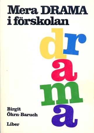 Mera drama i förskolan; Birgit Öhrn-Baruch; 1986