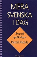 Mera svenska i dag : svar på språkfrågor; Bertil Molde; 1997