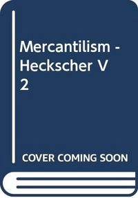 Mercantilism; Eli F. Heckscher; 1994