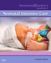 Merenstein & Gardner's handbook of neonatal intensive care; Gardner Sandra Lee, Carter Brian S., Enzman-Hines Mary I, Hernandez Jacinto A.; 2010