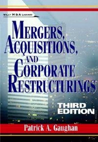 Mergers, Acquisitions, and Corporate Restructurings; Patrick A. Gaughan; 2002