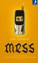 Mess; Jens Ganman; 2004
