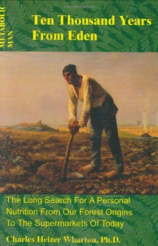 Metabolic Man: Ten Thousand Years from Eden; Charles Heizer Wharton