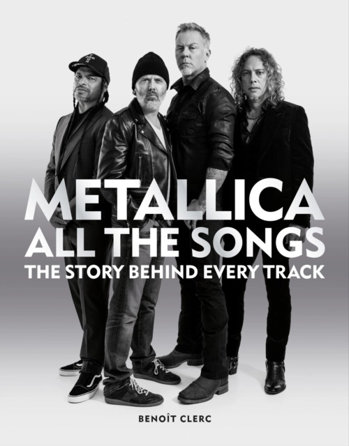 Metallica All the Songs; Benoit Clerc; 2023