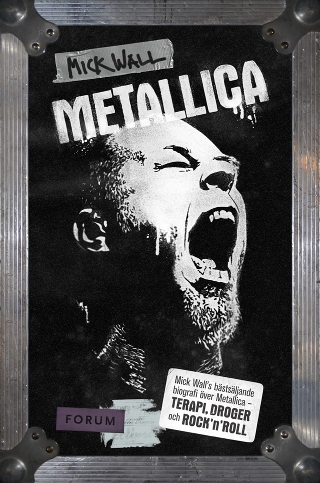 Metallica : terapi, droger och rock'n'roll; Mick Wall; 2011
