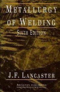 Metallurgy of welding; J. F. Lancaster; 1999