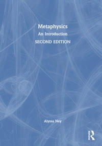 Metaphysics : an introduction; Alyssa Ney; 2023