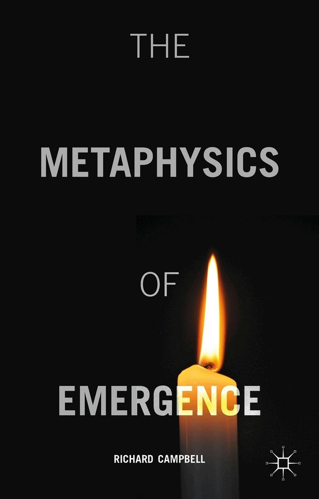 Metaphysics of Emergence; R Campbell; 2015