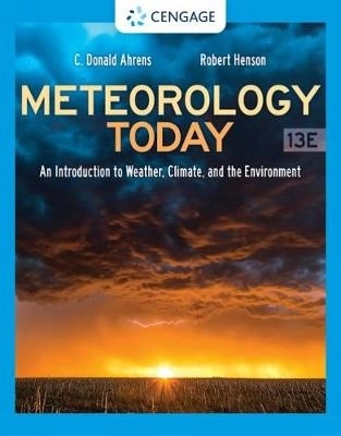 Meteorology Today: An Introduction to Weather, Climate, and the Environment; C. Donald Ahrens; 2021