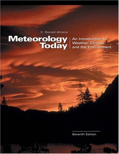 Meteorology today : an introduction to weather, climate and the environment; C. Donald Ahrens; 2003