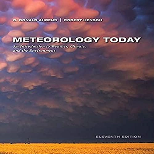 Meteorology today : an introduction to weather, climate, and the environment; C. Donald Ahrens; 2016