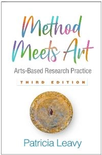 Method meets art : arts-based research practice; Patricia Leavy; 2020