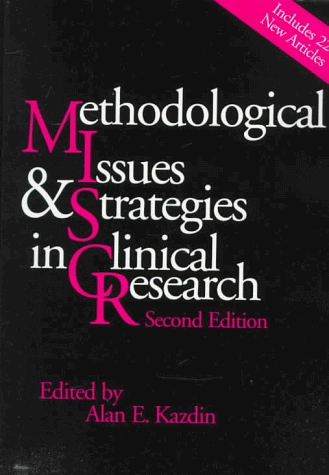 Methodological issues & strategies in clinical research; Alan E Kazdin; 1998